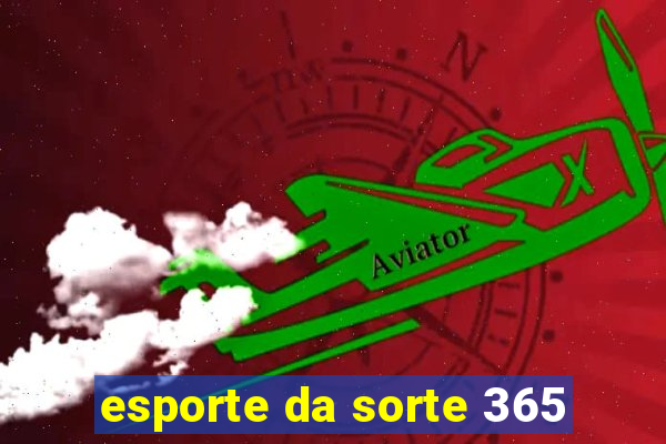 esporte da sorte 365